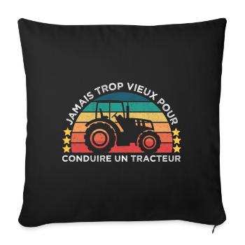 Jamais trop vieux pour conduire un tracteur rétro - Housse de coussin décorative 45 x 45 cm - noir - Devant
