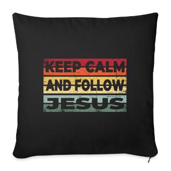 Bleib ruhig und folge Jesus Christus - Christlich - Sofakissenbezug 45 x 45 cm - Schwarz - Vorne