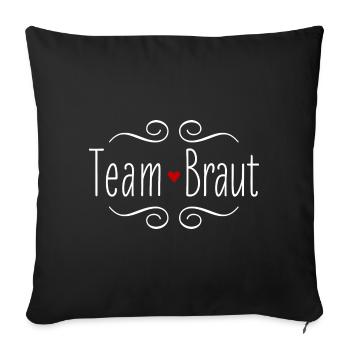 Team Braut Herz Hochzeit Heirat Party Crew - Sofakissenbezug 45 x 45 cm - Schwarz - Vorne