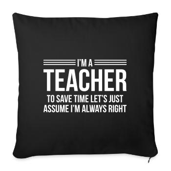 I'm A Teacher - Sofa pillowcase 17,3'' x 17,3'' (45 x 45 cm) - black - Front