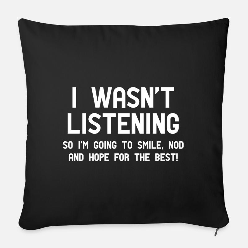 I Wasn't Listening - Sofa pillowcase 17,3'' x 17,3'' (45 x 45 cm) - black
