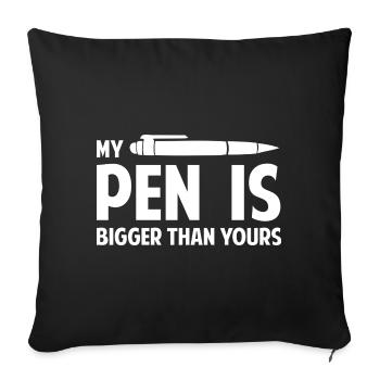 My Pen Is Bigger Than Yours - Sofa pillowcase 17,3'' x 17,3'' (45 x 45 cm) - black - Front