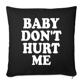 Baby dont hurt me - Sofa pillowcase 17,3'' x 17,3'' (45 x 45 cm) - black - Front