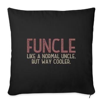 Funcle - The Fun Uncle T-Shirt - Sofa pillowcase 17,3'' x 17,3'' (45 x 45 cm) - black - Front