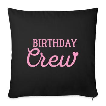 Birthday crew - Sofa pillowcase 17,3'' x 17,3'' (45 x 45 cm) - black - Front