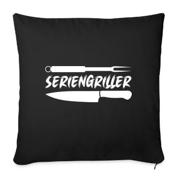 Ich bin ein Seriengriller - ich muss immer grillen - Sofakissenbezug 45 x 45 cm - Schwarz - Vorne