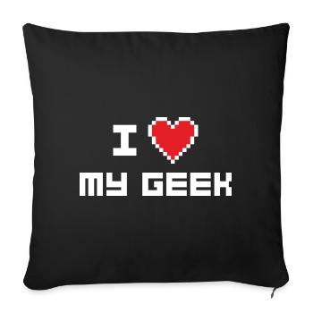 Ich liebe meinen Geek - Sofakissenbezug 45 x 45 cm - Schwarz - Vorne