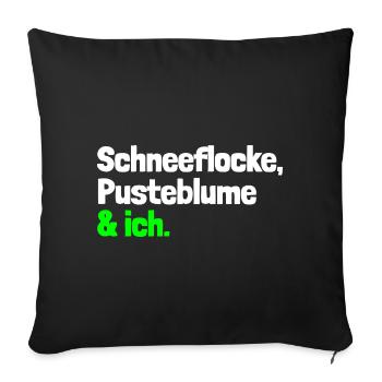 Saying "Snowflake, Dandelion & I." - wob - Sofa pillowcase 17,3'' x 17,3'' (45 x 45 cm) - black - Front