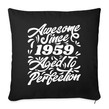 Awesome Since 1959 - Aged To Perfection, Gift 1959 - Housse de coussin décorative 45 x 45 cm - noir - Devant