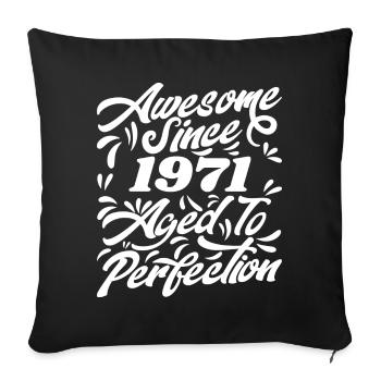 Awesome Since 1971 - Aged To Perfection, Gift 1971 - Housse de coussin décorative 45 x 45 cm - noir - Devant