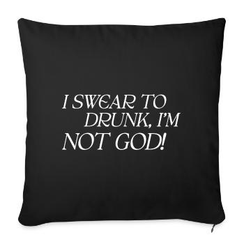 Je jure ivre que je ne suis pas Dieu - Housse de coussin décorative 45 x 45 cm - noir - Devant