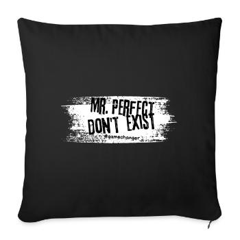 Mr.Perfect don't exist. Mr. Perfect doesn't exist - Sofa pillowcase 17,3'' x 17,3'' (45 x 45 cm) - black - Front