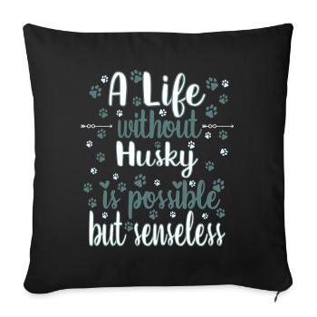 Leben Liebe Hunderasse Husky Hund - Sofakissenbezug 45 x 45 cm - Schwarz - Vorne