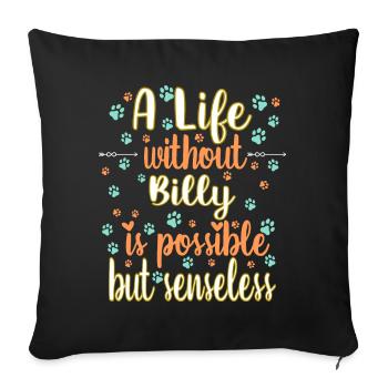 Hund Leben Liebe Hunderasse Billy - Sofakissenbezug 45 x 45 cm - Schwarz - Vorne