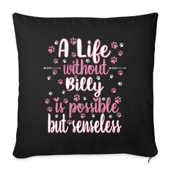 Hund Leben Liebe Hunderasse Billy - Sofakissenbezug 45 x 45 cm - Schwarz - Vorne
