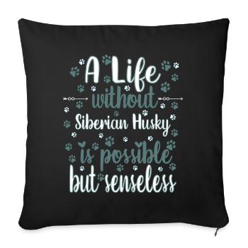Hund Leben Liebe Hunderasse Sibirischer Husky - Sofakissenbezug 45 x 45 cm - Schwarz - Vorne