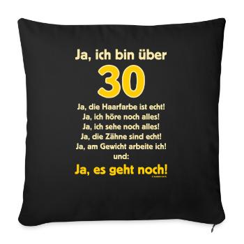 BD - Ja ich bin über 30 - Ja es geht noch - - Sofakissenbezug 45 x 45 cm - Schwarz - Vorne