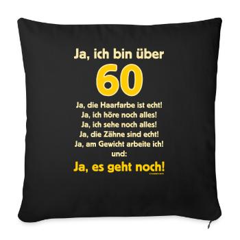 BD - Ja ich bin über 60 - Ja es geht noch - - Sofakissenbezug 45 x 45 cm - Schwarz - Vorne