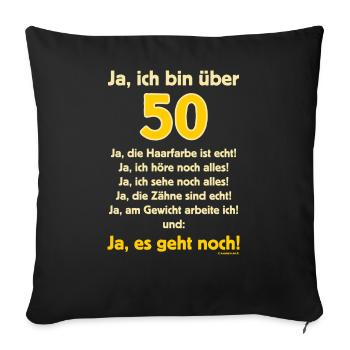 BD - Ja ich bin über 50 - Ja es geht noch - - Sofakissenbezug 45 x 45 cm - Schwarz - Vorne