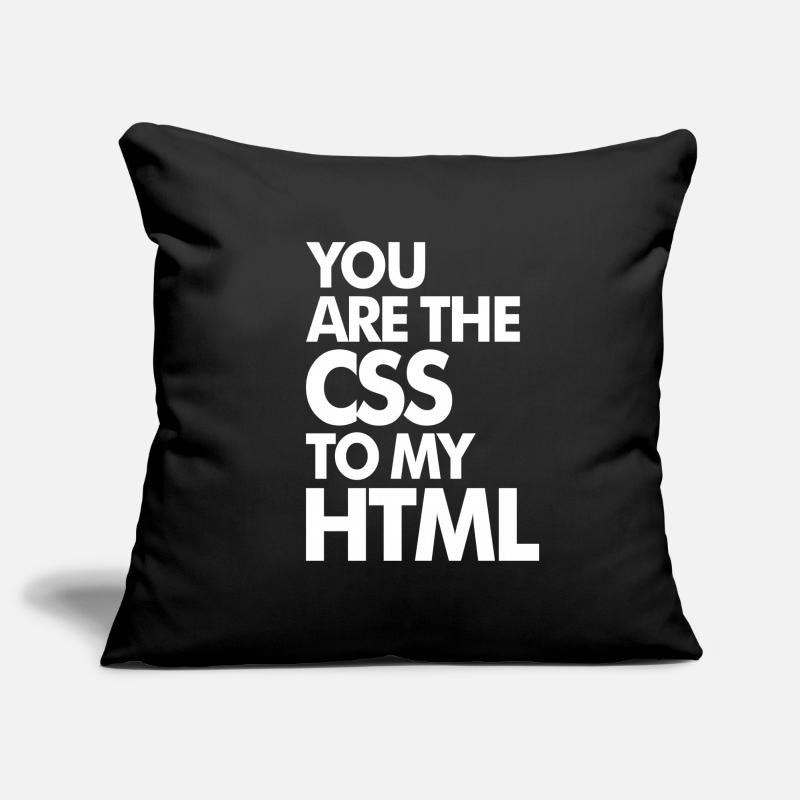 Vous êtes le CSS à mon HTML Housse de coussin décorative 45 x 45 cm