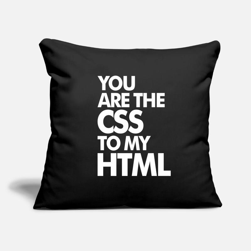 Vous êtes le CSS à mon HTML Housse de coussin décorative 45 x 45 cm