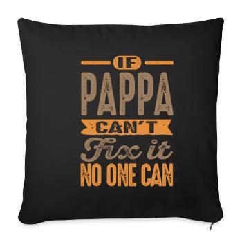Pappa Can't Fix It - Sofa pillowcase 17,3'' x 17,3'' (45 x 45 cm) - black - Front