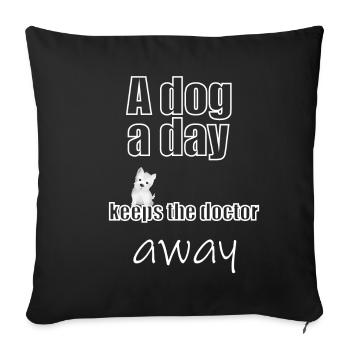 Un chien par jour éloigne le médecin - Housse de coussin décorative 45 x 45 cm - noir - Devant