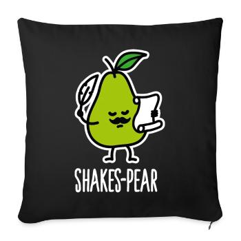Shakes-Pear, Lustige Shakespeare Wortspiel Birne - Sofakissenbezug 45 x 45 cm - Schwarz - Vorne
