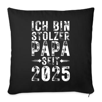 Stolzer Papa seit 2025 Geschenk werdende Väter - Sofakissenbezug 45 x 45 cm - Schwarz - Vorne