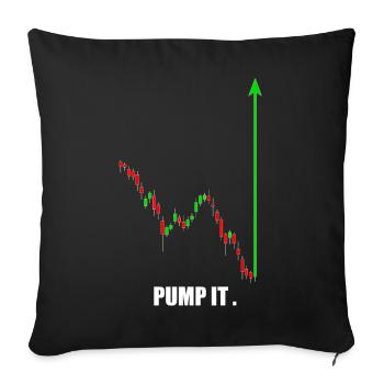 pump it, crypto, stocks, gym, fitness, trading - Sofa pillowcase 17,3'' x 17,3'' (45 x 45 cm) - black - Front