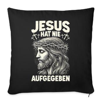 Jesus Hat Nie Aufgegeben Christus Gott Bibel - Sofakissenbezug 45 x 45 cm - Schwarz - Vorne