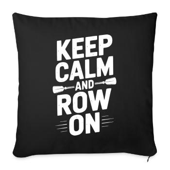 Keep Calm and Row On - Sofa pillowcase 17,3'' x 17,3'' (45 x 45 cm) - black - Front
