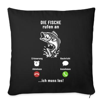 The fish are calling - I have to go - Angler Spruch - Sofa pillowcase 17,3'' x 17,3'' (45 x 45 cm) - black - Front
