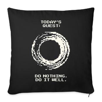 Today's Quest: Do Nothing – Take Care | Zen - Sofa pillowcase 17,3'' x 17,3'' (45 x 45 cm) - black - Front