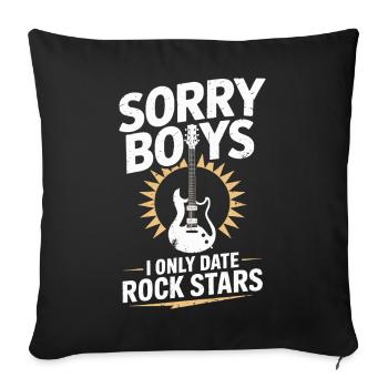 Festival Sorry Boys I Only Date Rock Stars Groupie - Sofakissenbezug 45 x 45 cm - Schwarz - Vorne