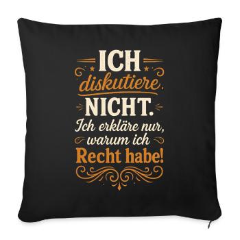 I don't argue Explain why I'm right - Sofa pillowcase 17,3'' x 17,3'' (45 x 45 cm) - black - Front