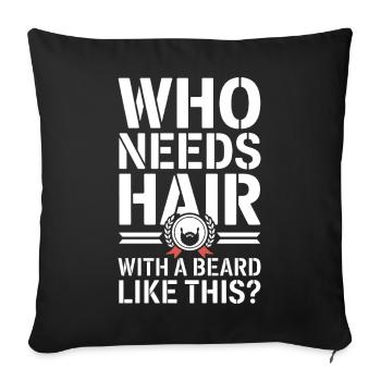 Who Needs Hair With A Beard Like This Bart Glatze - Sofa pillowcase 17,3'' x 17,3'' (45 x 45 cm) - black - Front