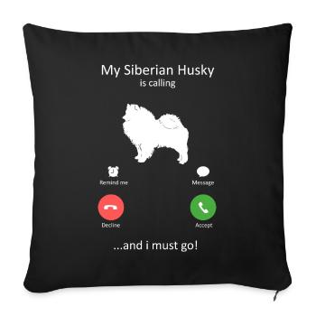 Siberian Husky Is Calling Funny Dog Mom Dog Dad - Sofa pillowcase 17,3'' x 17,3'' (45 x 45 cm) - black - Front