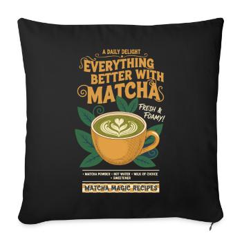 Everything Better With Matcha Fresh Foamy Matcha - Sofa pillowcase 17,3'' x 17,3'' (45 x 45 cm) - black - Front