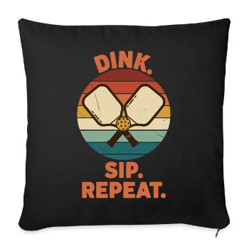 Pickleball-lustiger Spieler Dink Sip Repeat Play - Sofakissenbezug 45 x 45 cm - Schwarz - Vorne