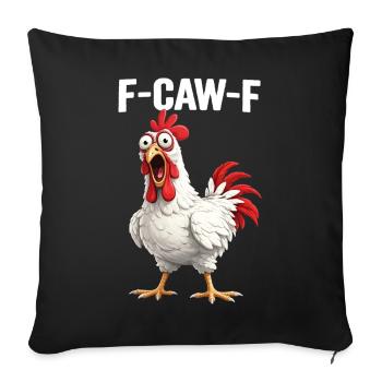 F-Caw-F Chicken Adult Humor Funny Rooster Fcawf - Sofa pillowcase 17,3'' x 17,3'' (45 x 45 cm) - black - Front