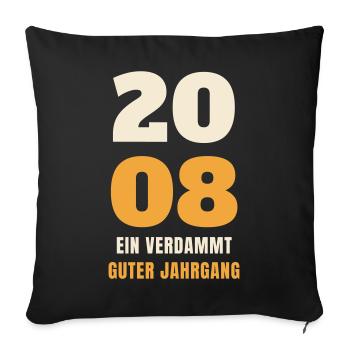 2008 Ein verdammt guter Jahrgang 18. Geburtstag - Sofakissenbezug 45 x 45 cm - Schwarz - Vorne