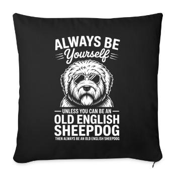 Old English Sheepdog Spruch Witz Bobtail Geschenk  - Sofakissenbezug 45 x 45 cm - Schwarz - Vorne