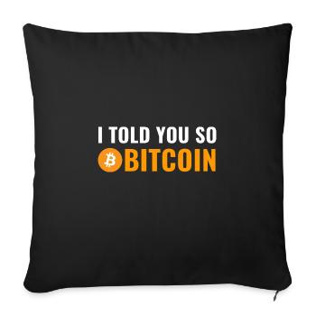 I Told You So - Bitcoin-Fans - Sofakissenbezug 45 x 45 cm - Schwarz - Vorne