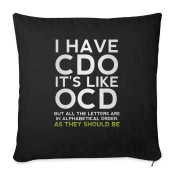 I Have CDO It's Like OCD Funny Sarcastic Parody - Sofa pillowcase 17,3'' x 17,3'' (45 x 45 cm) - black - Front