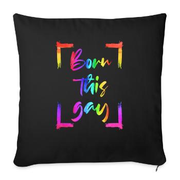 BORN THIS GAY LGBT Gay Pride Rainbow Gift - Sofa pillowcase 17,3'' x 17,3'' (45 x 45 cm) - black - Front