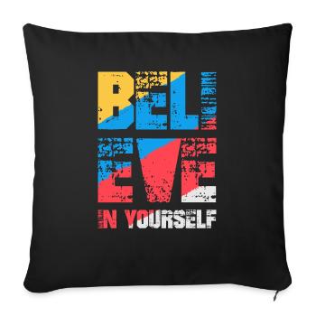Believe in yourself - Sofa pillowcase 17,3'' x 17,3'' (45 x 45 cm) - black - Front