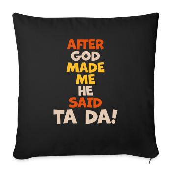 Après que Dieu m’ait fait - Housse de coussin décorative 45 x 45 cm - noir - Devant