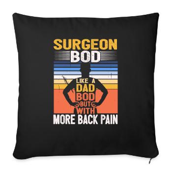 Surgeon Bod Like A Dad Bod Surgery Specialist - Sofakissenbezug 45 x 45 cm - Schwarz - Vorne
