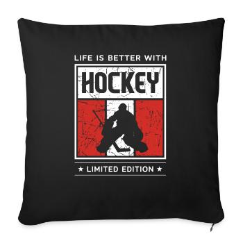 Life is better with Hockey - Sofa pillowcase 17,3'' x 17,3'' (45 x 45 cm) - black - Front